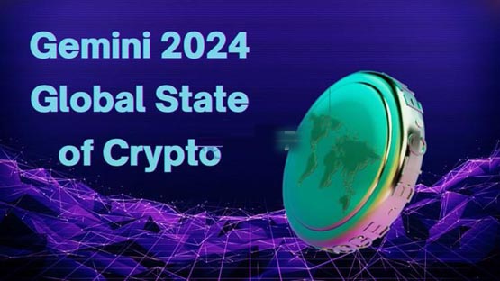 gemini加密货币趋势报告:z世代引领采用!监管仍是主要障碍