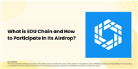 什么是EDU Chain？未来前景如何？如何参与空投？