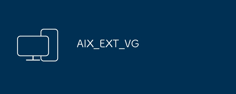 aix_ext_vg