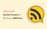 如何完全自定义您的 WordPress RSS 源
