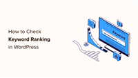 如何检查您的 WordPress 博客文章是否针对正确的关键词进行排名