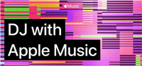 Apple Music推出"与Apple Music一起DJ"功能 深度整合多家DJ平台