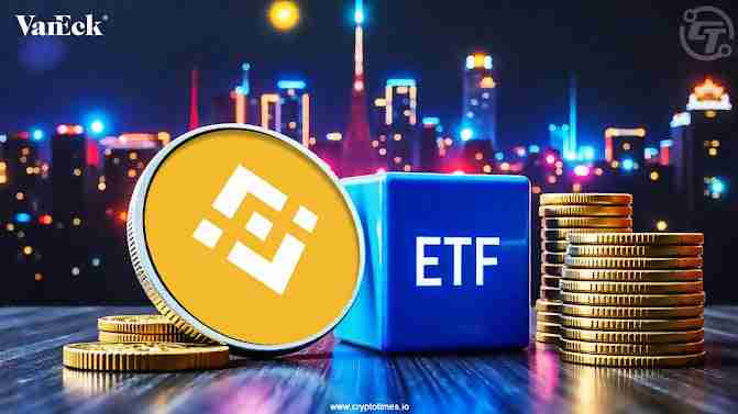 vaneck正在美国朝着美国的binance coin（bnb）etf发展