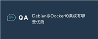 Debian与Docker的集成有哪些优势