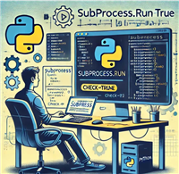 Python中subprocess.run()执行命令、检查状态与结果处理深入理解