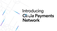 一文了解以美元稳定币USDC及欧元稳定币EURC连接全球金融!Circle推出CPN!