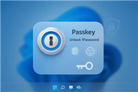 Win11现原生支持1Password和Bitwarden等第三方Passkey管理器