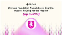 Uniswap基金会向Brevis提供高达900万美元的资助，用于构建无信任Routing Rebate计划