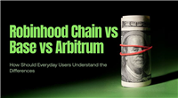 Robinhood Chain vs Base vs Arbitrum：普通用户该如何理解差异？